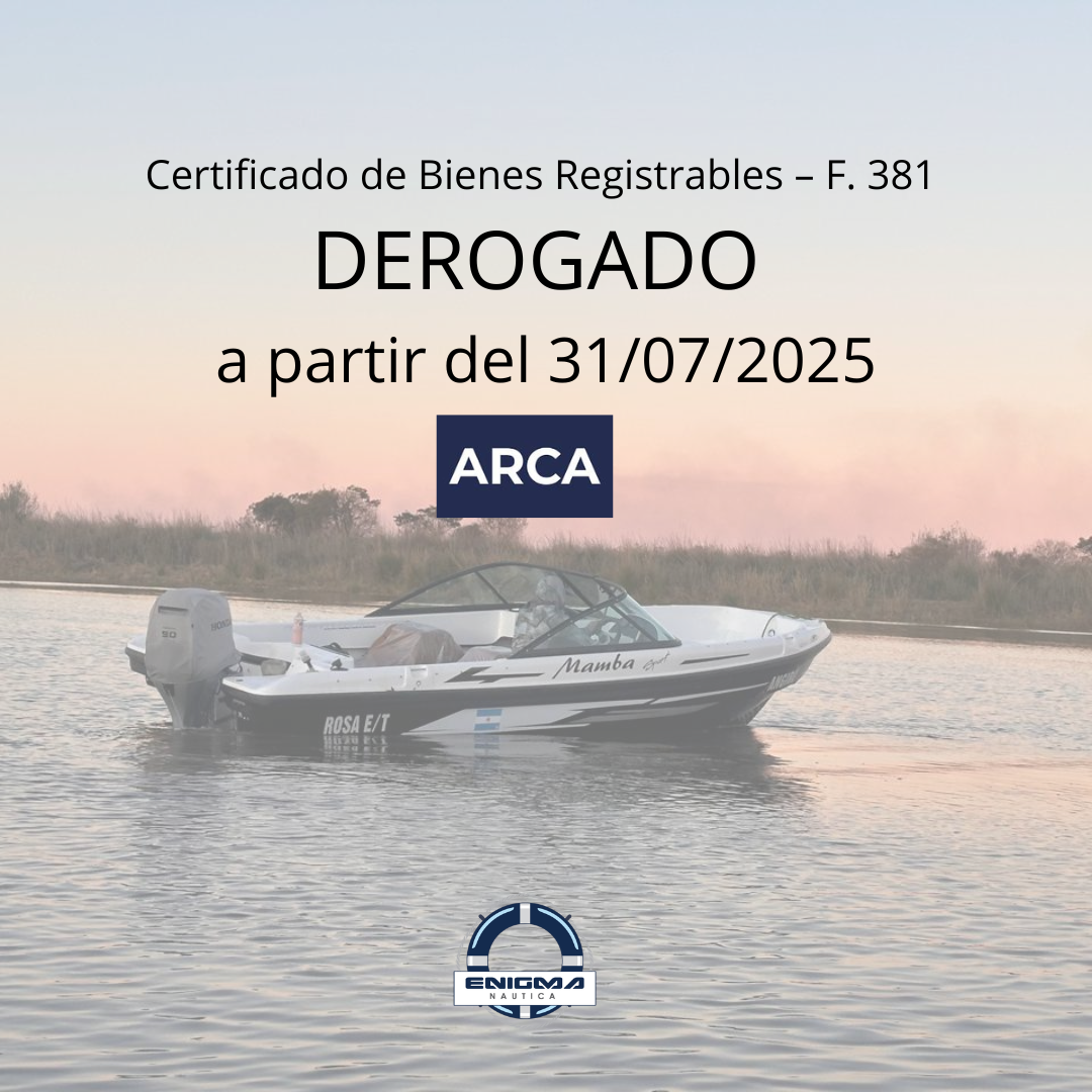 Certificado de Bienes Registrables – F. 381 DEROGADO a partir del 31072025 - ELIMINACIÓN "Certificado de Bienes Registrables" para el trámite para transferencias de EMBARCACIONES (y maquinarias)